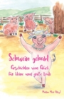 Schwein gehabt : Geschichten vom Gluck fur kleine und grosse Leute - Book