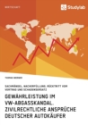 Gewahrleistung im VW-Abgasskandal. Zivilrechtliche Anspruche deutscher Autokaufer : Sachmangel, Nacherfullung, Rucktritt vom Vertrag und Schadensersatz - Book