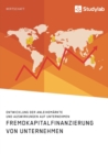 Fremdkapitalfinanzierung von Unternehmen. Entwicklung der Anleihemarkte und Auswirkungen auf Unternehmen - Book