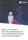 Work-Life-Balance und ihre Auswirkung auf die Mitarbeitermotivation in der Sozialen Arbeit - Book
