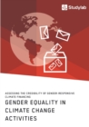 Gender Equality in Climate Change Activities. Assessing the Credibility of Gender-Responsive Climate Financing - Book
