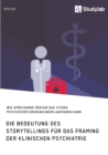 Die Bedeutung des Storytellings fur das Framing der klinischen Psychiatrie. Wie sprechende Medizin das Stigma psychischer Erkrankungen aufheben kann - Book