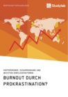 Burnout durch Prokrastination? Hintergrunde, Zusammenhang und wichtige Einflussfaktoren - Book