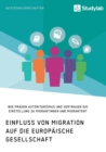Einfluss von Migration auf die europaische Gesellschaft. Wie pragen Autoritarismus und Vertrauen die Einstellung zu Migrantinnen und Migranten? - Book