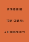Introducing Tony Conrad : A Retrospective - Book