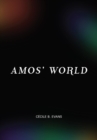 Cecile B Evans : Amos' World - Book