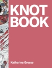 Katharina Grosse : Knot Book - Book