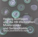Hedwig Bollhagen and the HB-Workshops : Sample Pieces and Series Objects - Book