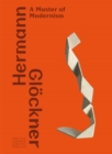 Hermann Gloeckner : A Master of Modernism - Book