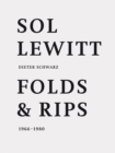 Sol LeWitt: Folds and Rips 1966-1980 : Dieter Schwarz - Book