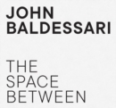 John Baldessari : The Space Between - Book
