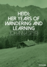 Heidi : Her Years of Wandering and Learning - eBook