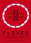 Floxed - I am a collateral damage from fluoroquinolone Antibiotics - eBook