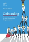 Onboarding : Erwartungen Der Mitarbeiter an Einen Systematischen Integrationsprozess - Book