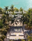 This Must be Paradise : Conscious Travel Inspirations - Book
