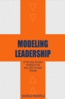 Modeling Leadership : If You Fail To Lead Yourself You Will Fail To Lead Others - eBook