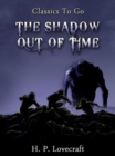 The Shadow Out of Time - eBook