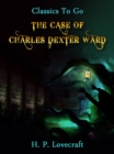 The Case of Charles Dexter Ward - eBook