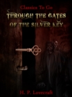 Through the Gates of the Silver Key - eBook