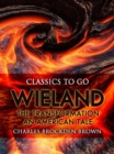 Wieland; Or, The Transformation: An American Tale - eBook