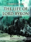 The Life of Lord Byron - eBook