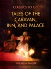 Tales of the Caravan, Inn, and Palace - eBook