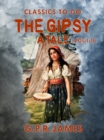 The Gipsy: A Tale (Vol. I - II) - eBook