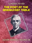The Poet At the Breakfast Table - eBook