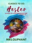 Hester A Story of Contemporary Life Volume I-III - eBook