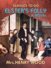 Elster's Folly  A Novel - eBook