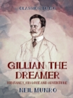 Gillian the Dreamer  His Fancy, His Love and Adventure - eBook