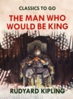 The Man Who Would Be King - eBook