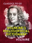 Voltaire's Philosophical Dictionary - eBook
