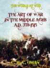 The Art of War in the Middle Ages A.D. 378-1515 - eBook