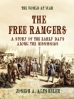 The Free Rangers A Story of the Early Days Along the Mississippi - eBook