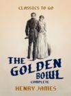 The Golden Bowl Complete - eBook