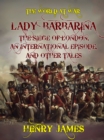 Lady Barbarina, The Siege of London, An International Episode, and Other Tales - eBook