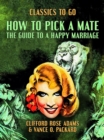 How to Pick a Mate, The Guide to a Happy Marriage - eBook