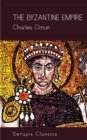 The Byzantine Empire (Serapis Classics) - eBook