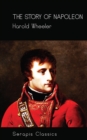 The Story of Napoleon (Serapis Classics) - eBook