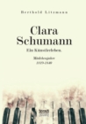 Clara Schumann. Ein Kunstlerleben : Madchenjahre 1819-1840 - Book