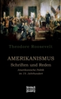 Amerikanismus - Schriften und Reden : Amerikanische Politik im 19. Jahrhundert - Book