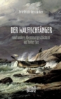 Der Walfischfanger : Abenteuergeschichten auf hoher See. Walfischfanger, Schiffszimmermann, Nacht auf dem Walfisch, Jack und Bill, Das Wrack - Book