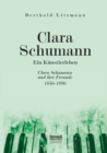Clara Schumann. Ein Kunstlerleben : Clara Schumann und ihre Freunde 1856-1896 - Book