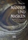 Manner und Masken : Literaten der Weltgeschichte und ihr Vermachtnis - Book