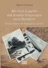Mit Graf Zeppelin und Kondor-Flugzeugen nach Brasilien! : Reiseeindrucke mit Fotografien von 1932 - Book