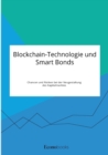 Blockchain-Technologie und Smart Bonds. Chancen und Risiken bei der Neugestaltung des Kapitalmarktes - Book