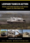 Leopard Tanks in Action : History, Variants and Combat Operations of the German Leopard 1 & 2 Main Battle Tanks - Book