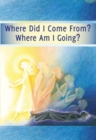Where Did I Come From? – Where Am I Going? - Book
