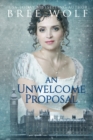 An Unwelcome Proposal : A Regency Romance - Book